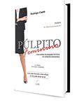 Ler Púlpito Feminino: Uma análise da pregação feminina em ambiente eclesiástico, do autor Rodrigo Caeté Ler Púlpito Feminino: Uma análise da pregação feminina em ambiente eclesiástico, do autor Rodrigo Caeté