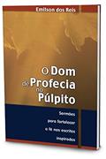 Ler O Dom de Profecia no Púlpito, do autor Emilson dos Reis