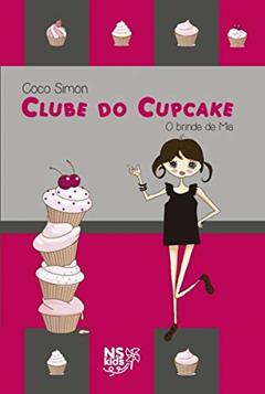 Clube do cupcake - O brinde de Mia: 6, do autor Coco Simon