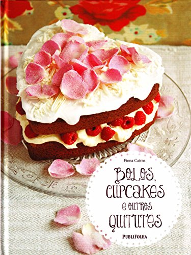 Ler Bolos, Cupcakes e Outros Quitutes, do autor Fiona Cairns Ler Bolos, Cupcakes e Outros Quitutes, do autor Fiona Cairns