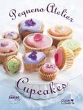 Ler Pequeno atelier cupcakes, do autor Editora Senac São Paulo Ler Pequeno atelier cupcakes, do autor Editora Senac São Paulo