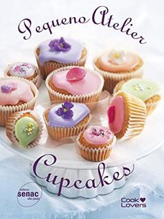 Pequeno atelier cupcakes, do autor Editora Senac São Paulo
