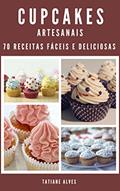 Ler Cupcakes Artesanais - 70 receitas fáceis e deliciosas, do autor Tatiane Alves Ler Cupcakes Artesanais - 70 receitas fáceis e deliciosas, do autor Tatiane Alves