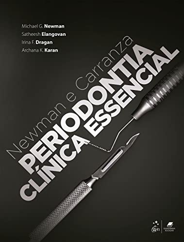 Ler Newman e Carranza - Periodontia Clínica Essencial, do autor Michael G. Newman; Satheesh Elangovan; Irina F. Dragan; et al