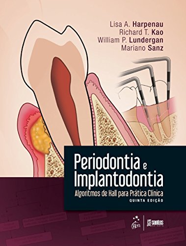 Ler Periodontia e Implantodontia - Algoritmos de Hall para Prática Clínica, do autor Lisa A. Harpenau Sanz