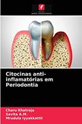 Ler Citocinas anti-inflamatórias em Periodontia, do autor Charu Khatreja; Savita A.M.; Mrudula Iyyakkattil Ler Citocinas anti-inflamatórias em Periodontia, do autor Charu Khatreja; Savita A.M.; Mrudula Iyyakkattil
