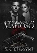Ler A Esposa Inocente do Mafioso (Alfas da Máfia Livro 4), do autor D. A. Lemoyne Ler A Esposa Inocente do Mafioso (Alfas da Máfia Livro 4), do autor D. A. Lemoyne