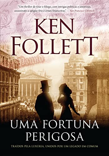 Ler Uma fortuna perigosa: Traídos pela luxúria, unidos por um legado em comum, do autor Ken Follett Ler Uma fortuna perigosa: Traídos pela luxúria, unidos por um legado em comum, do autor Ken Follett