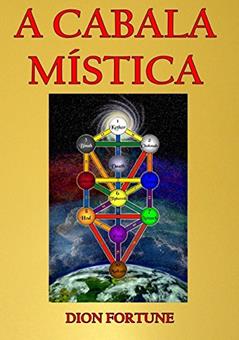 A Cabala Mística. Dion Fortune, do autor Ricardo Uchôa