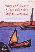 Ler Doença de Alzheimer, Qualidade de Vida e Terapias Expressivas, do autor Sonia Maria Fortuna