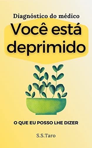 Ler Diagnóstico do médico Você está deprimido: O que eu posso lhe dizer, do autor S.S. Taro