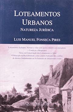 Loteamentos Urbanos Natureza Jurídica, do autor Luis Manuel Fonseca Pires