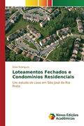 Ler Loteamentos Fechados e Condomínios Residenciais: Um estudo de caso em São José do Rio Preto, do autor Rodrigues Silvia Ler Loteamentos Fechados e Condomínios Residenciais: Um estudo de caso em São José do Rio Preto, do autor Rodrigues Silvia