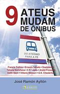 Ler 9 ateus mudam de ônibus, do autor José Ramón Ayllón