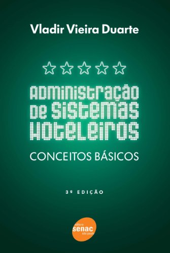 Ler Administração De Sistemas Hoteleiros, do autor Vladir Duarte