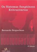 Ler Os Sistemas Sanguíneos Eritrocitários, do autor Bernardo Beiguelman