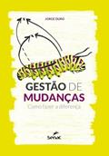 Ler Gestão de mudanças: Como fazer a diferença, do autor Jorge Duro Ler Gestão de mudanças: Como fazer a diferença, do autor Jorge Duro