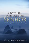 Ler A batalha pertence ao Senhor: O poder das Escrituras para a defesa de nossa fé, do autor K. Scott Oliphint Ler A batalha pertence ao Senhor: O poder das Escrituras para a defesa de nossa fé, do autor K. Scott Oliphint
