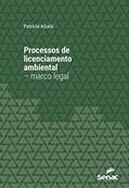 Ler Processos de licenciamento ambiental - marco legal (Série Universitária), do autor Patricia Alcalá
