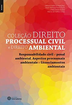 Responsabilidade Civil e Penal Ambiental, Aspectos Processuais Ambientais e Licenciamentos Ambientais, do autor Paulo Henrique Franco Ayres; Cleber Florencio Silva; Marcos Da Cunha e Souza