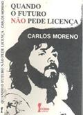 Ler Quando o Futuro não Pede Licença, do autor Carlos Moreno
