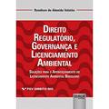 Ler Direito Regulatório, Governança e Licenciamento Ambiental - Soluções para o Aperfeiçoamento do Licenciamento Ambiental Brasileiro - Coleção FGV Direito Rio, do autor Romilson de Almeida Volotão