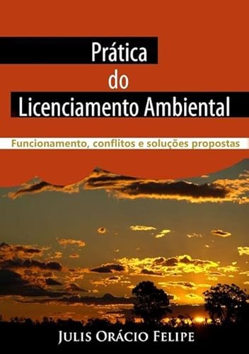 Ler Pratica do Licenciamento Ambiental, do autor Julis Orácio Felipe