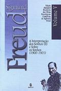 Ler A Interpretação dos Sonhos (II) e Sobre os Sonhos (1900-1901) (Volume 5), do autor Sigmund Freud Ler A Interpretação dos Sonhos (II) e Sobre os Sonhos (1900-1901) (Volume 5), do autor Sigmund Freud