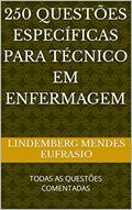 Ler 250 QUESTÕES ESPECÍFICAS PARA TÉCNICO EM ENFERMAGEM: TODAS AS QUESTÕES COMENTADAS, do autor LINDEMBERG MENDES EUFRASIO Ler 250 QUESTÕES ESPECÍFICAS PARA TÉCNICO EM ENFERMAGEM: TODAS AS QUESTÕES COMENTADAS, do autor LINDEMBERG MENDES EUFRASIO