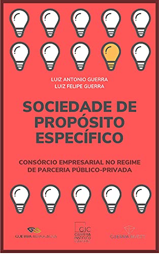 Ler Sociedade de Propósito Específico, do autor Luiz Antonio Guerra; Luiz Felipe Guerra