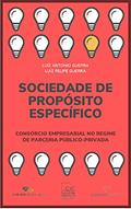 Ler Sociedade de Propósito Específico, do autor Luiz Antonio Guerra; Luiz Felipe Guerra
