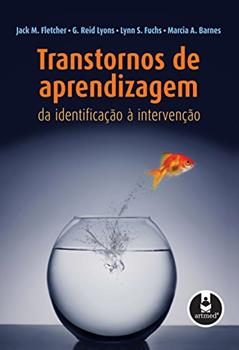 Transtornos de Aprendizagem: Da Identificação à Intervenção, do autor Jack M. Fletcher; G. Reid Lyons; Lynn S. Fuchs; Marcia A. Barnes