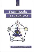 Ler Facilitando Acupuntura, do autor Fernanda Mara dos Santos