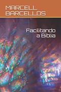 Ler Facilitando a Bíblia, do autor Marcell Schaidhauer Barcellos