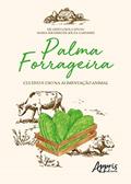 Ler Palma forrageira: cultivo e uso na alimentação animal, do autor Ricardo Loiola Edvan; Maria Socorro de Souza Carneiro