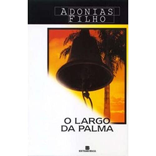 Ler O Largo da Palma, do autor Adonias Filho Ler O Largo da Palma, do autor Adonias Filho