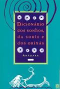 Ler Dicionário dos sonhos, da sorte e dos Orixás, do autor Anadara