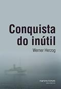 Ler Conquista do inútil, do autor Werner Herzog