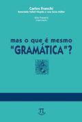 Ler Mas o que é Mesmo "gramática"?, do autor Carlos Franchi Ler Mas o que é Mesmo "gramática"?, do autor Carlos Franchi