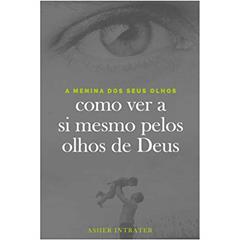 A Menina dos Seus Olhos, do autor Asher Intrater