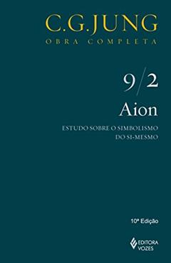 Aion Vol. 9/2: Estudo sobre o simbolismo do si-mesmo, do autor C. G. Jung