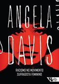 Ler Racismo no movimento sufragista feminino, do autor Angela Davis