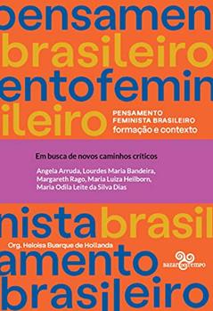 Em busca de novos caminhos críticos (Pensamento feminista brasileiro), do autor Angela Arruda; Lourdes Maria Bandeira; Margareth Rago; Maria Luiza Heliborn; Maria Odila Leite Silva da Dias