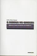 Ler O Inimigo no Gineceu: Mulheres contra os Direitos das Mulheres, do autor Adília Maia Gaspar Ler O Inimigo no Gineceu: Mulheres contra os Direitos das Mulheres, do autor Adília Maia Gaspar