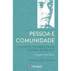 Pessoa e Comunidade: Comentários: Psicologia e Ciências do Espírito de Edith Stein, do autor Angela Ales Bello