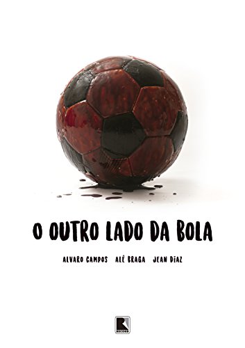 Ler O outro lado da bola, do autor Alvaro Campos; Alê Braga; Jean Diaz