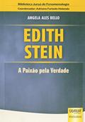 Ler Edith Stein - A Paixão pela Verdade - Biblioteca Juruá de Fenomenologia, do autor Angela Ales Bello
