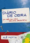 Ler Diário de Obra: um Mês na Vida de uma Arquiteta, do autor Alê Motta