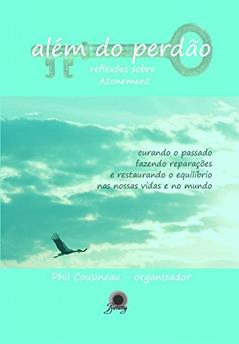 ALEM DO PERDAO, do autor PHIL COUSINEAU