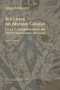 Ler Arquéstrato. Iguarias do Mundo Grego: Guia Gastronómico do Mediterrâneo Antigo: 7, do autor Carmen Soares Ler Arquéstrato. Iguarias do Mundo Grego: Guia Gastronómico do Mediterrâneo Antigo: 7, do autor Carmen Soares